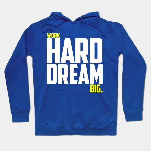 Work Hard Dream Big Hoodie by soaktrendingworld